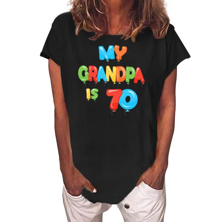 My Grandpa Is 70 Years Old Grampa 70Th Birthday Idea For Him Women's Loosen Crew Neck Short Sleeve T-Shirt