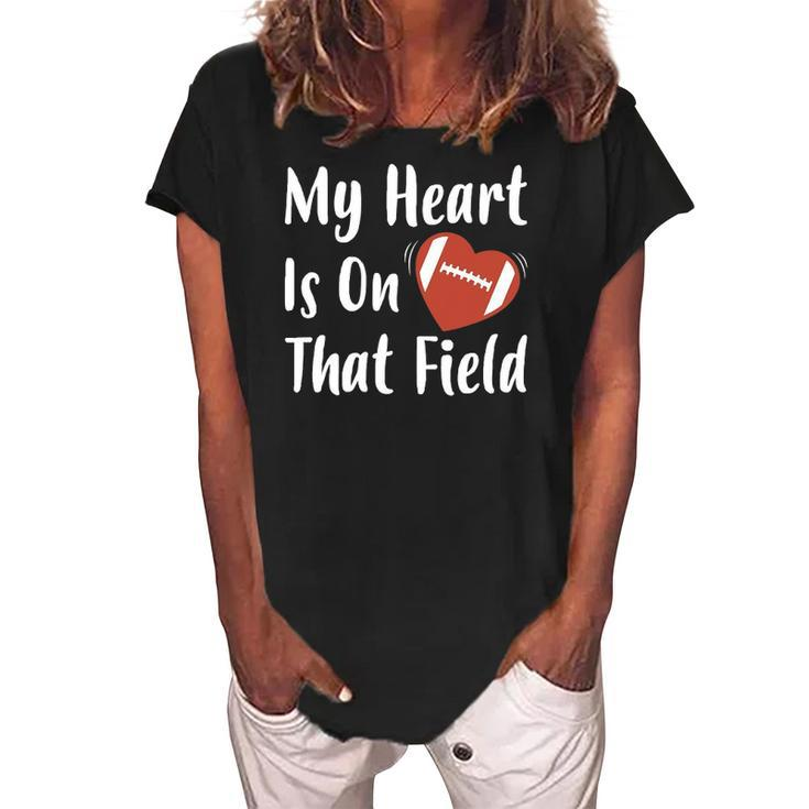 My Heart Is On That Field Football Player Mom Women's Loosen Crew Neck Short Sleeve T-Shirt