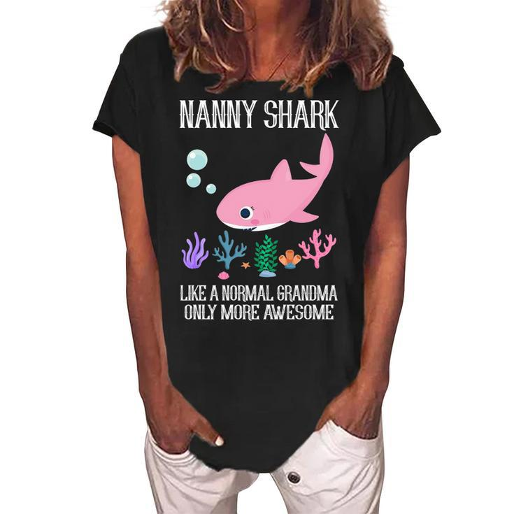 Nanny Grandma Gift   Nanny Shark Only More Awesome Women's Loosen Crew Neck Short Sleeve T-Shirt