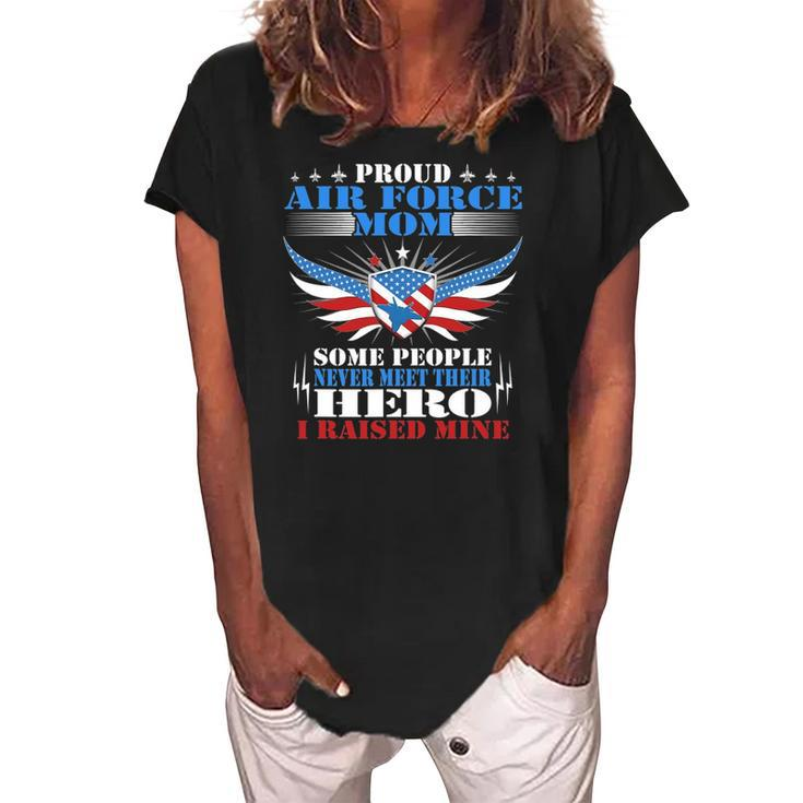 Proud Air Force Mom - I Raised Mine - Military Mother Gift Women's Loosen Crew Neck Short Sleeve T-Shirt