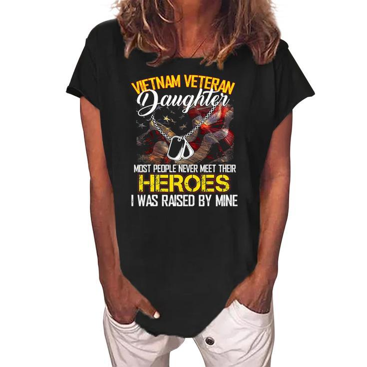 Proud Vietnam Veterans Daughter I Was Raised By Mine Gift Women's Loosen Crew Neck Short Sleeve T-Shirt
