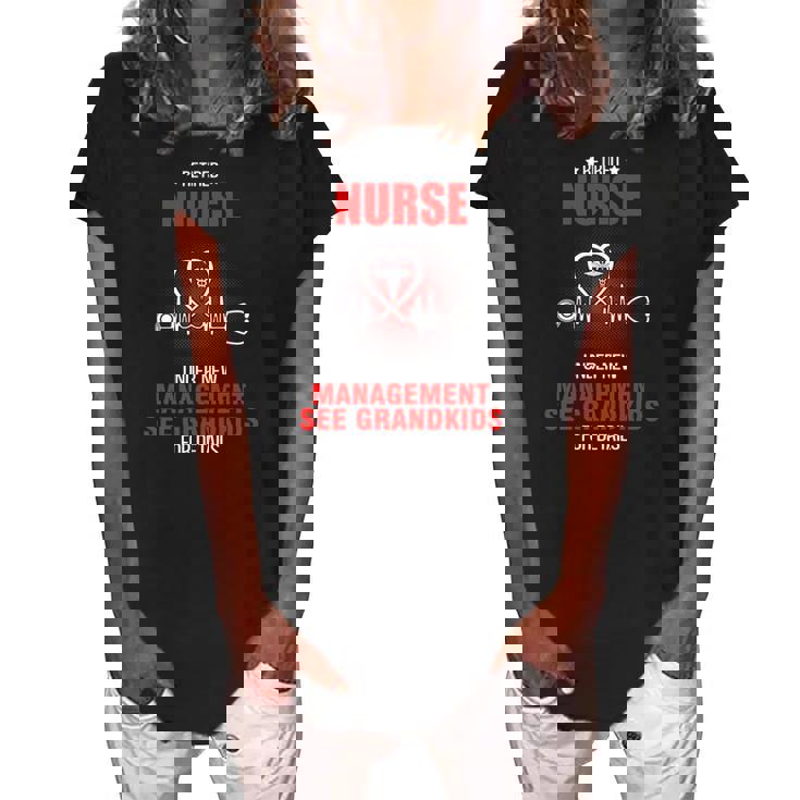 Retired Nurse Under New Management See Grandkids For Nurse  Women's Loosen Crew Neck Short Sleeve T-Shirt