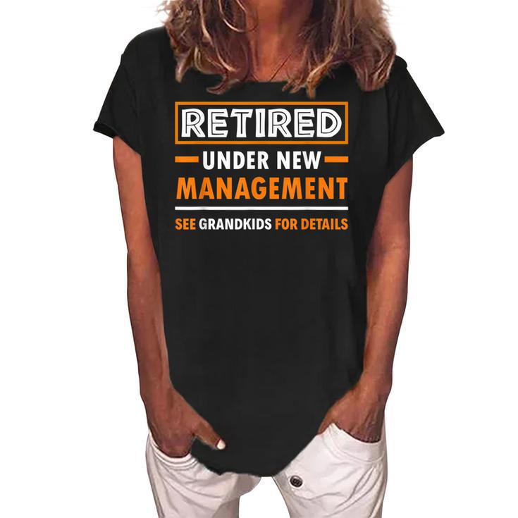 Retired Under New Management Grandkids Funny Retirement  Women's Loosen Crew Neck Short Sleeve T-Shirt