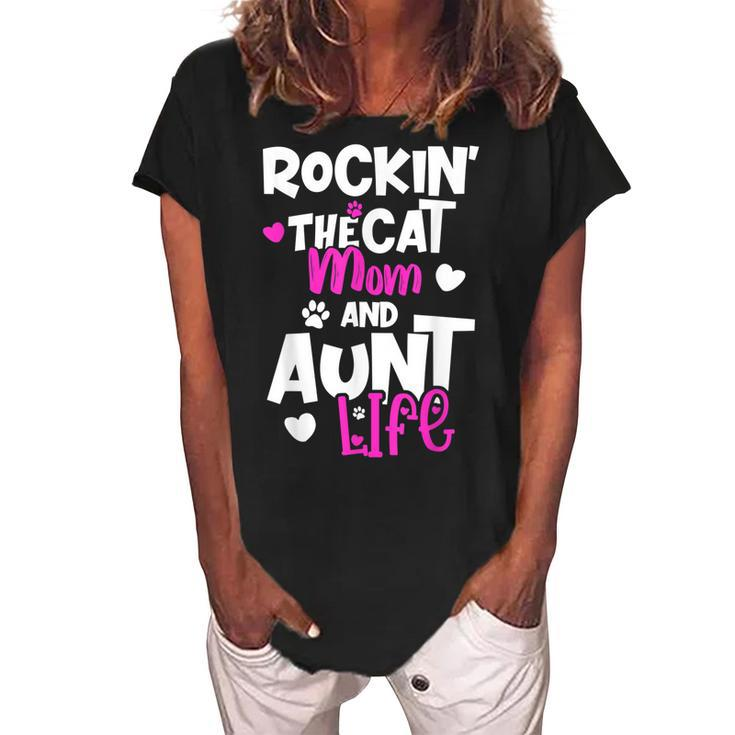 Rockin The Cat Mom And Aunt Life  Women's Loosen Crew Neck Short Sleeve T-Shirt