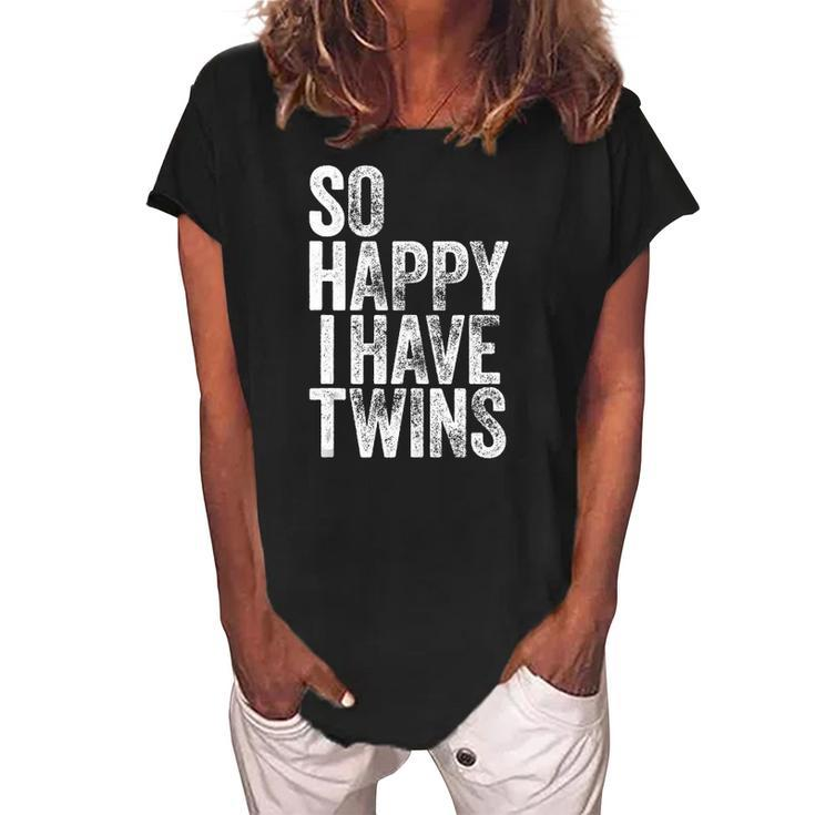 So Happy I Have Twins Fathers Mothers Day Women's Loosen Crew Neck Short Sleeve T-Shirt