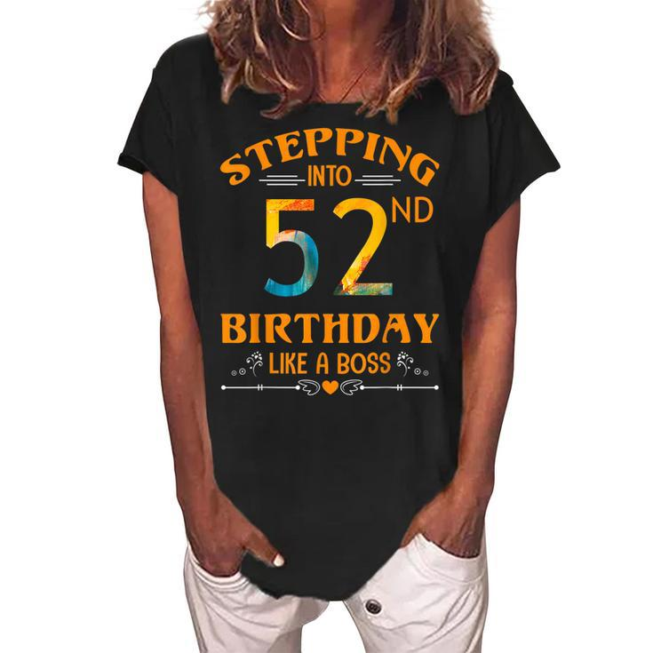 Stepping Into My 52Nd Birthday Like A Boss For 52 Years Old  Women's Loosen Crew Neck Short Sleeve T-Shirt
