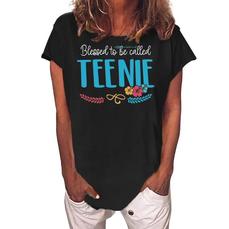 Teenie Grandma Gift   Blessed To Be Called Teenie Women's Loosen Crew Neck Short Sleeve T-Shirt