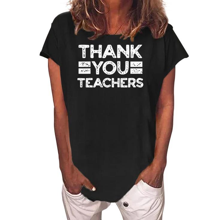 Thank You Teachers For Moms Dads Teens Graduation Apparel Women's Loosen Crew Neck Short Sleeve T-Shirt