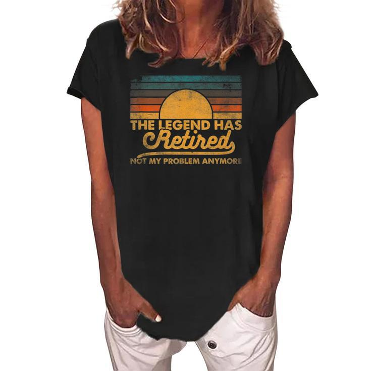 The Legend Has Retired Not My Problem Anymore Retro Vintage Women's Loosen Crew Neck Short Sleeve T-Shirt