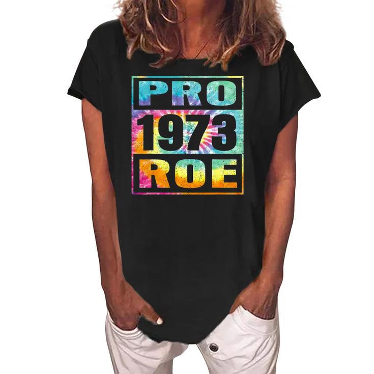 Tie Dye Pro Roe 1973 Pro Choice Womens Rights Women's Loosen Crew Neck Short Sleeve T-Shirt