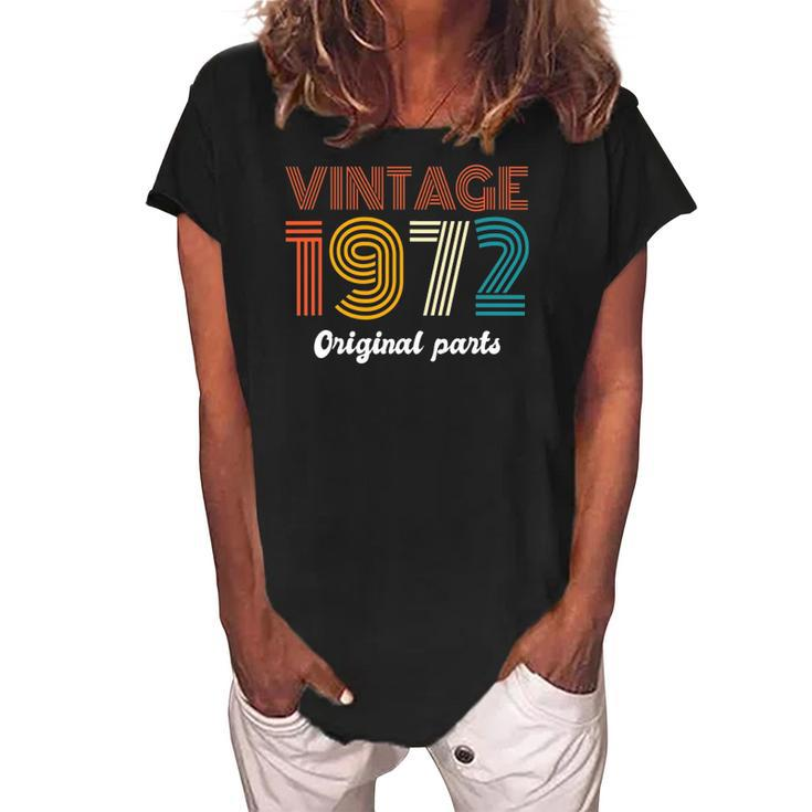 Vintage 1972 Original Parts 50Th Birthday 50 Years Old Gift Women's Loosen Crew Neck Short Sleeve T-Shirt