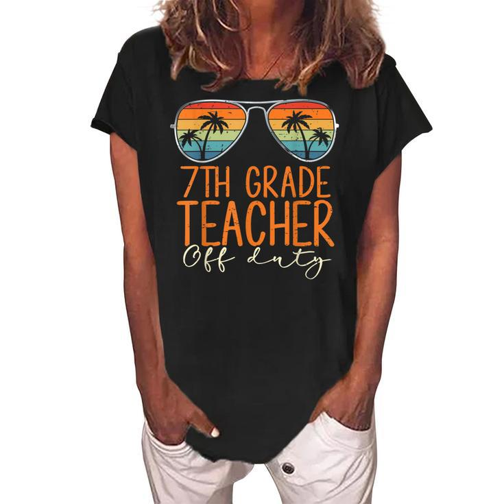 Vintage 7Th Grade Teacher Off Duty Last Day Of School Summer  Women's Loosen Crew Neck Short Sleeve T-Shirt