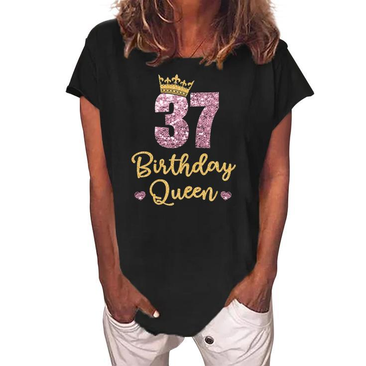 Womens 37 Birthday Queen 37Th Birthday Queen 37 Years Gift Women's Loosen Crew Neck Short Sleeve T-Shirt
