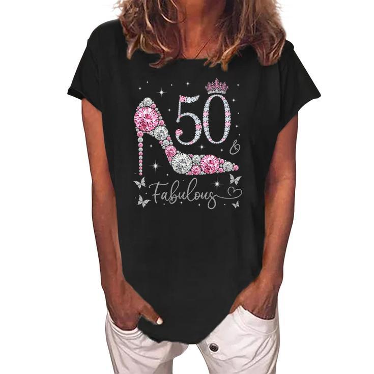 Womens 50 & Fabulous 50 Years Old And Fabulous 50Th Birthday Women's Loosen Crew Neck Short Sleeve T-Shirt