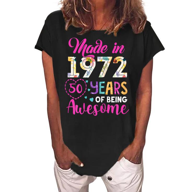 Womens 50 Year Of Being Awesome Made In 1972 Birthday Gifts Vintage  Women's Loosen Crew Neck Short Sleeve T-Shirt