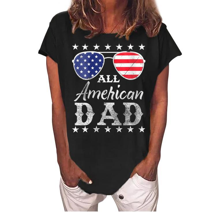 Womens All American Dad Fathers Men Patriotic 4Th Of July  Women's Loosen Crew Neck Short Sleeve T-Shirt