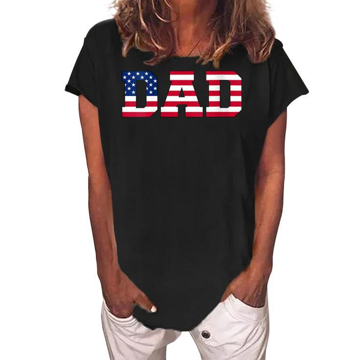 Womens American Dad Usa Independence Fathers Day 4Th Of July  Women's Loosen Crew Neck Short Sleeve T-Shirt