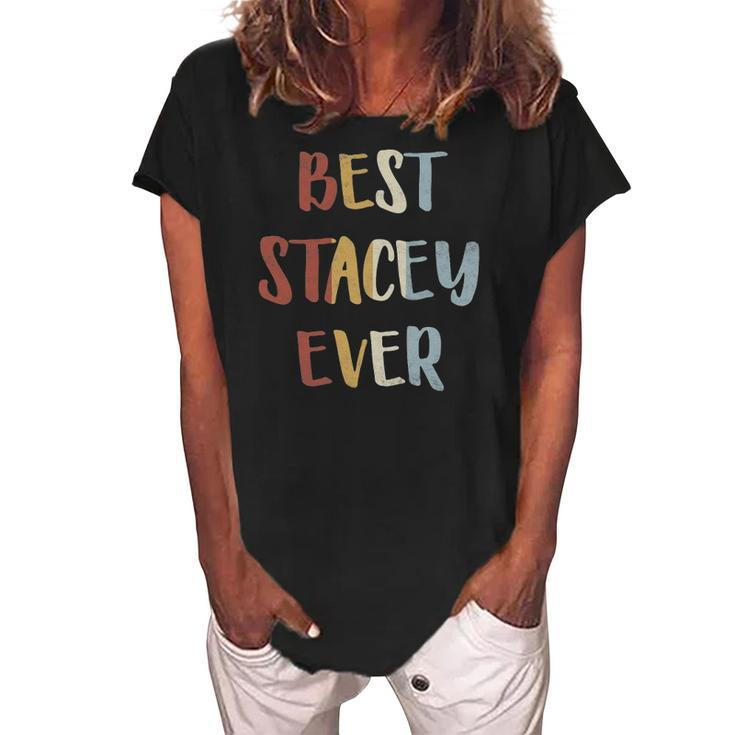 Womens Best Stacey Ever Retro Vintage First Name Gift Women's Loosen Crew Neck Short Sleeve T-Shirt