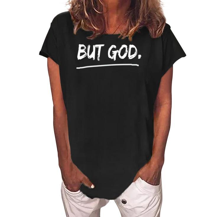 Womens But God Christian  Women's Loosen Crew Neck Short Sleeve T-Shirt