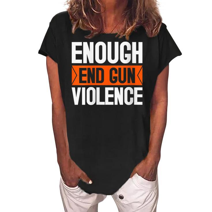 Womens Enough End Gun Violence Wear Orange Anti Violence  Women's Loosen Crew Neck Short Sleeve T-Shirt