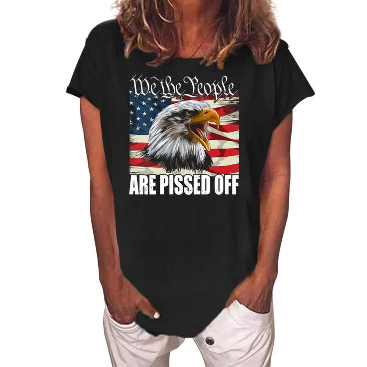Womens Funny American Flag Bald Eagle We The People Are Pissed Off Women's Loosen Crew Neck Short Sleeve T-Shirt