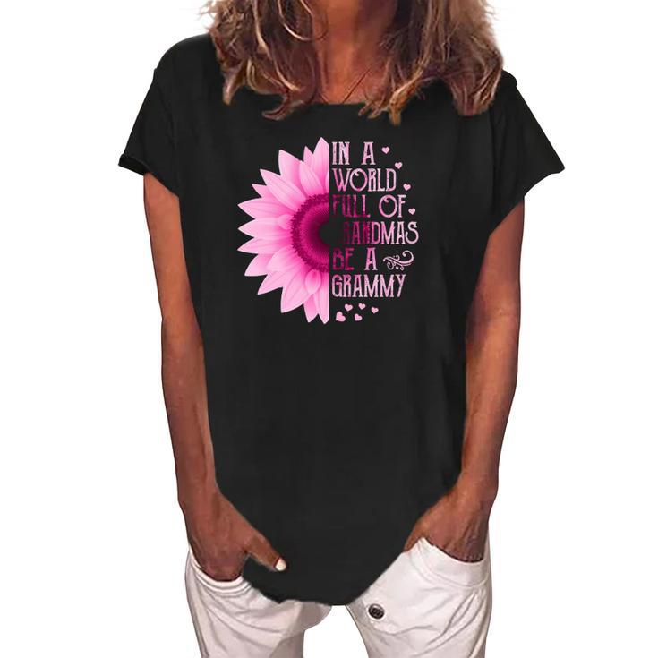 Womens In A World Full Of Grandmas Be A Grammy Sunflower Mothers Women's Loosen Crew Neck Short Sleeve T-Shirt