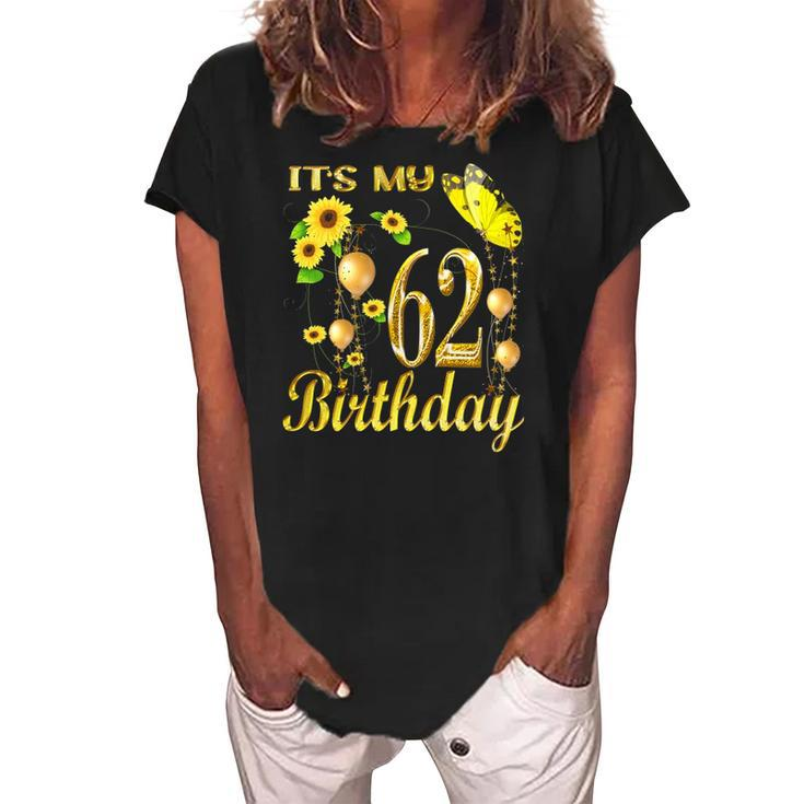 Womens Its My 62Nd Birthday 62 Years Old Girl Sunflower Butterfly Women's Loosen Crew Neck Short Sleeve T-Shirt