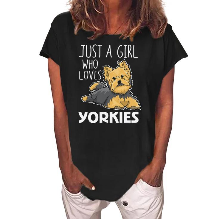 Womens Just A Girl Who Loves Yorkies Funny Yorkshire Terrier Gift  Women's Loosen Crew Neck Short Sleeve T-Shirt
