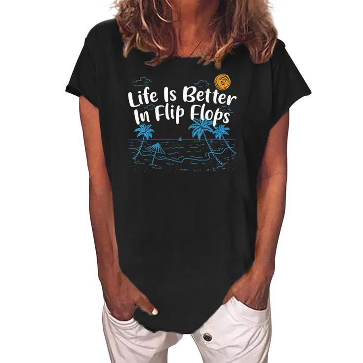 Womens Life Is Better In Flip Flops Beach Lover Summer Beach Bum Women's Loosen Crew Neck Short Sleeve T-Shirt