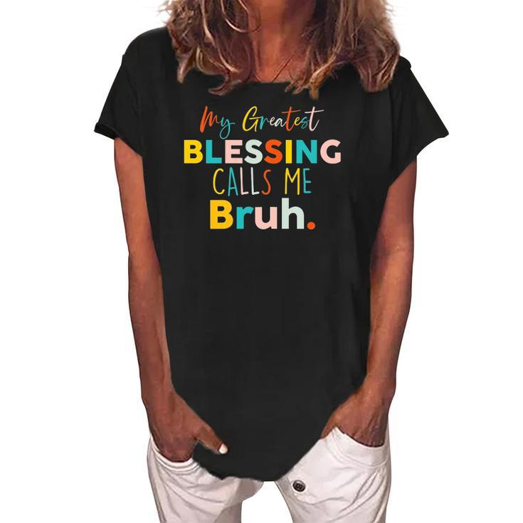Womens My Greatest Blessing Calls Me Bruh Retro Mothers Day Women's Loosen Crew Neck Short Sleeve T-Shirt