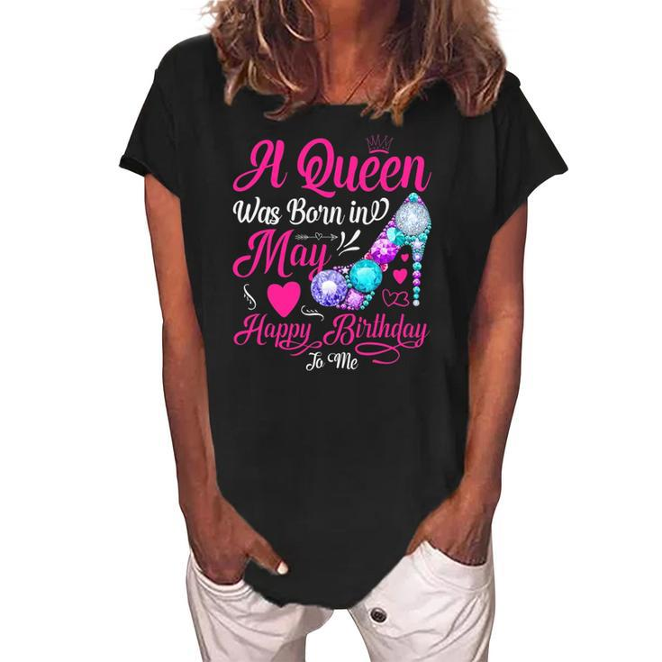 Womens This Queen Was Born In May Happy Birthday To Me Women's Loosen Crew Neck Short Sleeve T-Shirt