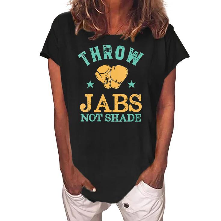 Womens Throw Jabs Not Shade Sarcastic And Funny Women Kickboxing Women's Loosen Crew Neck Short Sleeve T-Shirt