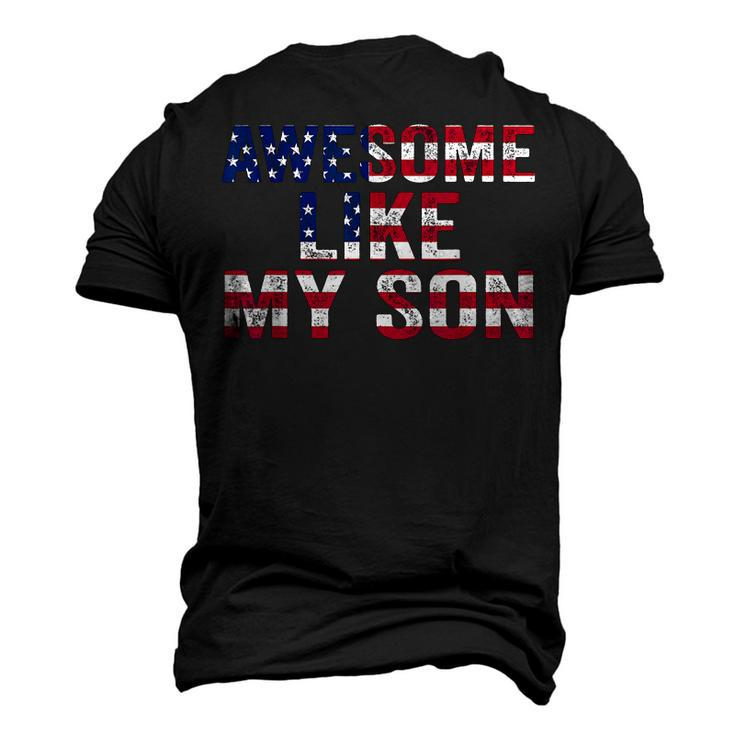 4Th Of July Fathers Day Dad Awesome Like My Son Parents Day Men's 3D T-shirt Back Print