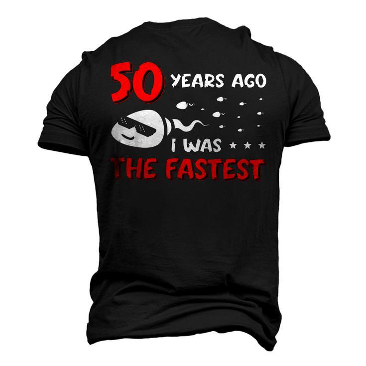Mens 50 Years Ago I Was The Fastest Birthday Men's 3D T-shirt Back Print