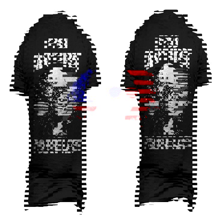 If You Aint First Youre Last 4Th Of July Patriotic Men's 3D T-shirt Back Print