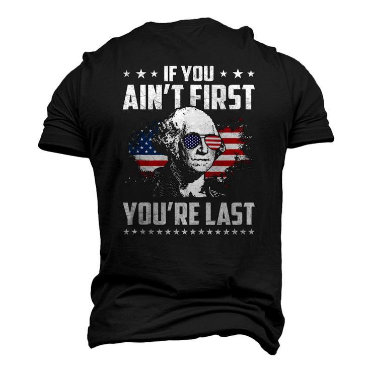 If You Aint First Youre Last Independence Day 4Th Of July Men's 3D T-Shirt Back Print