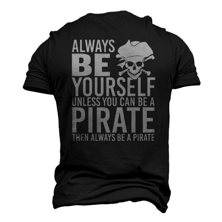 Always Be Yourself Unless You Can Be A Pirate Men's 3D T-Shirt Back Print