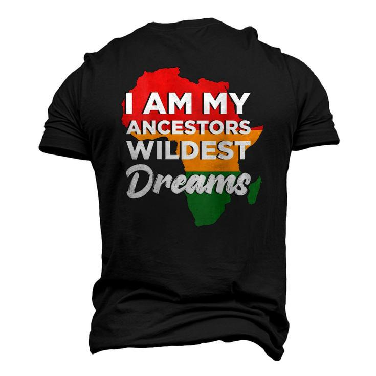 I Am My Ancestors Wildest Dreams On Back Men's 3D T-Shirt Back Print