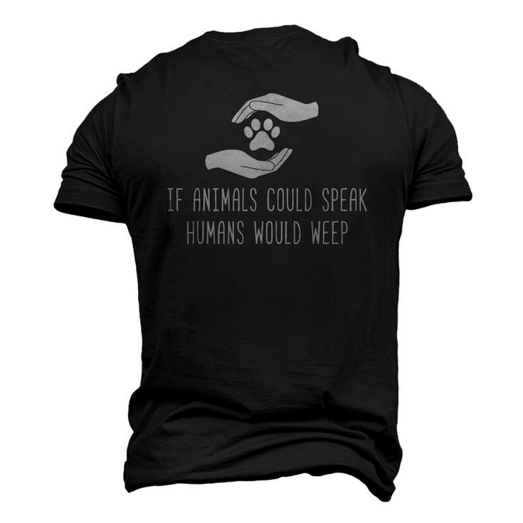 If Animals Could Speak Stop Abuse Anti Animal Cruelty Men's 3D T-Shirt Back Print