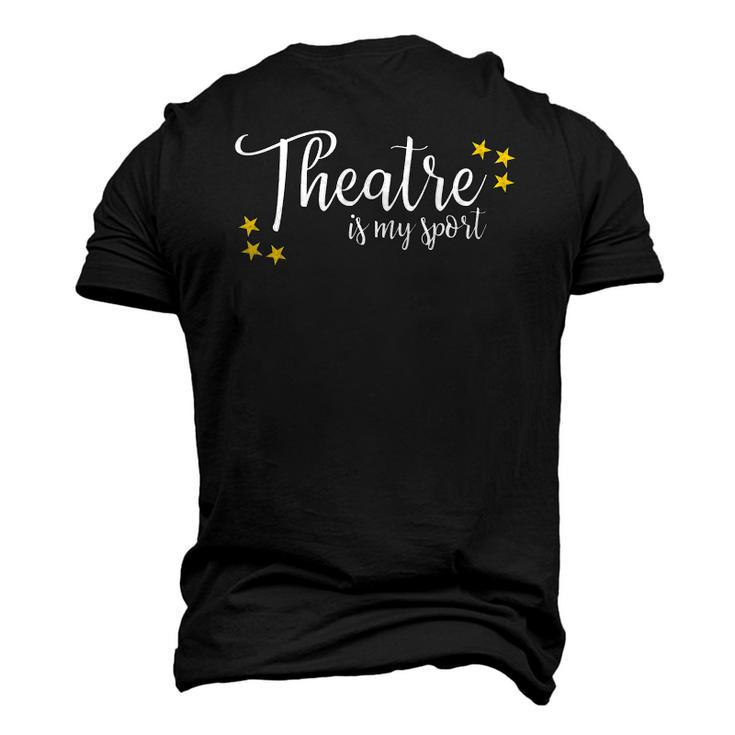 Theatre Is My Sport Thespian Acting Actor Musical Tee Men's 3D T-Shirt Back Print