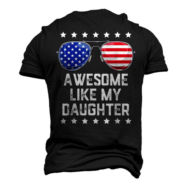Mens Awesome Like My Daughter Sunglasses 4Th Of July Dad Men Men's 3D T-shirt Back Print