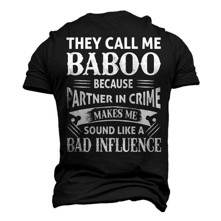 Baboo Grandpa They Call Me Baboo Because Partner In Crime Makes Me Sound Like A Bad Influence Men's 3D T-shirt Back Print