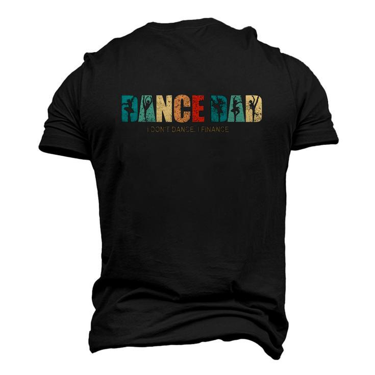 Ballet Dance Dad I Dont Dance I Finance Men's 3D T-Shirt Back Print