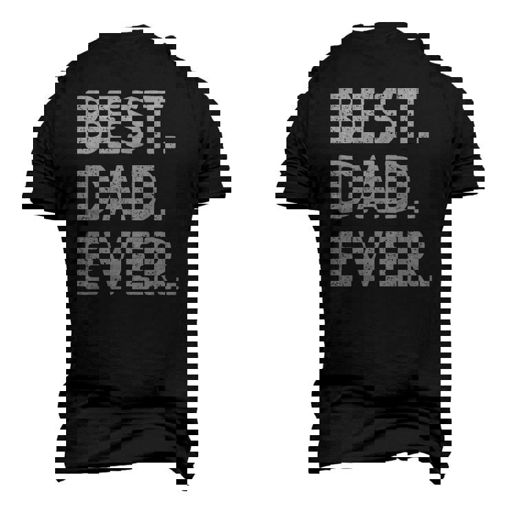 Mens Best Dad Ever Fathers Day Men's 3D T-Shirt Back Print