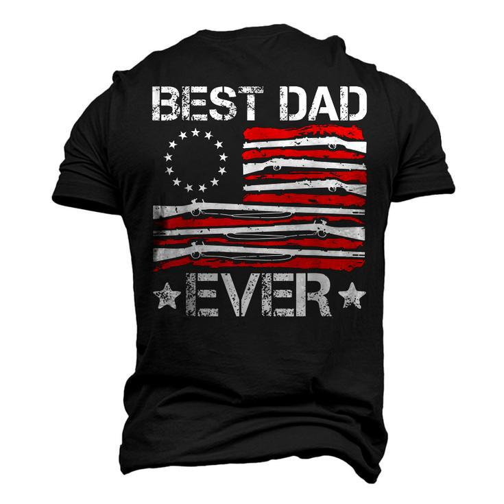 Mens Best Dad Ever Gun Rights American Flag Daddy 4Th Of July Men's 3D T-shirt Back Print