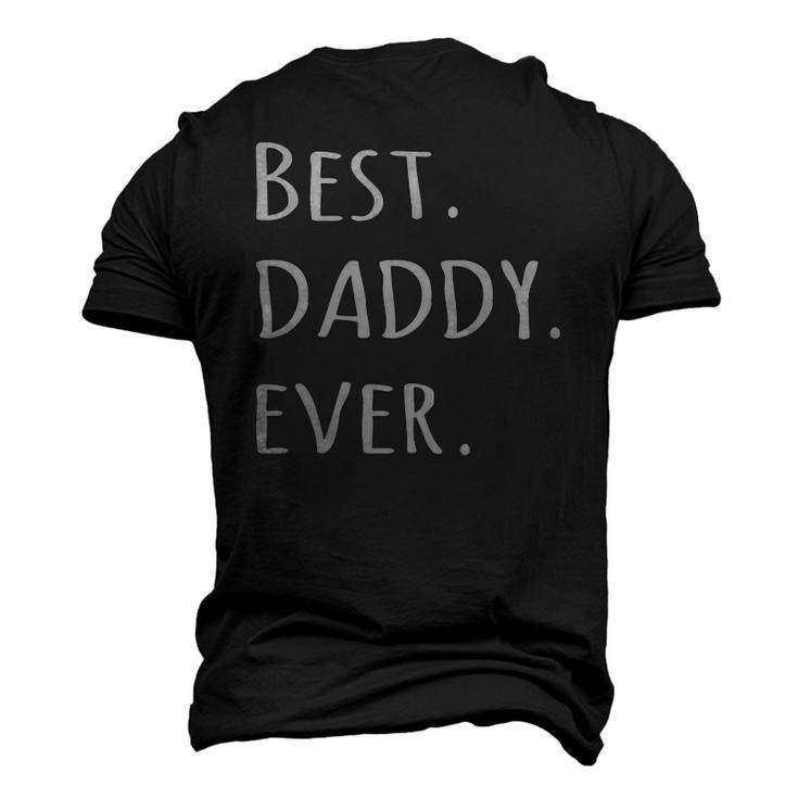 Best Daddy Ever Daddyfathers Day Tee Men's 3D T-Shirt Back Print