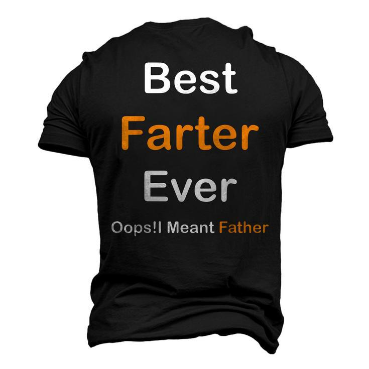 Best Farter Ever Oops I Meant Father Fathers Day Men's 3D T-Shirt Back Print