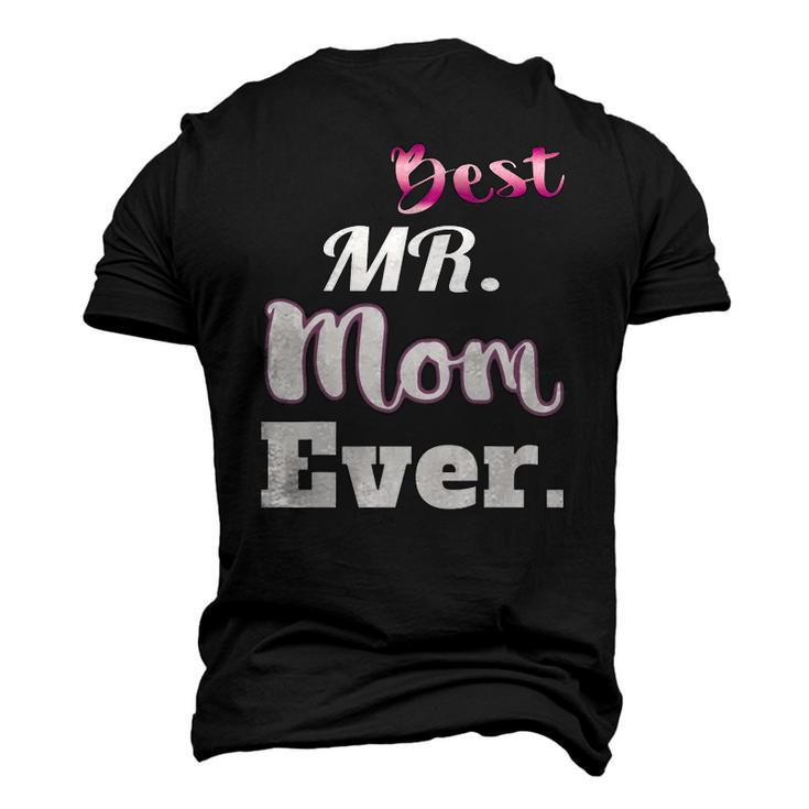 Best Mr Mom Ever Stay At Home Dad Tee Men's 3D T-Shirt Back Print