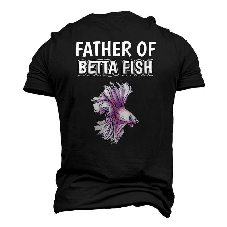 Mens Boys Betta Fish Dad Fathers Day Father Of Betta Fish Men's 3D T-Shirt Back Print