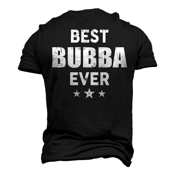 Bubba Grandpa Best Bubba Ever Men's 3D T-shirt Back Print